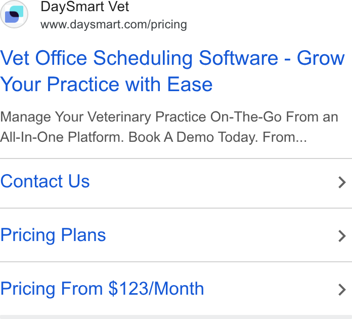 DaySmart ad on Google Ads: Vet Office Scheduling Software - Grow Your Practice with Ease Manage Your Veterinary Practice On-The-Go From an All-In-One Platform. Book A Demo Today. From... Contact Us > Pricing Plans > Pricing From $123/Month >