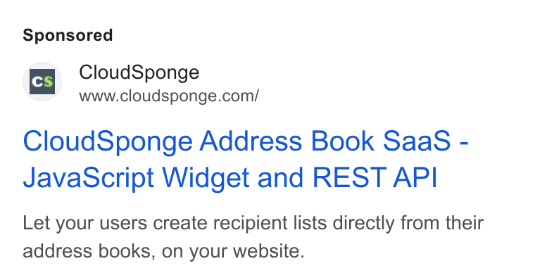 CloudSponge ad on Google Ads: Cloud Sponge Address Book Saa& - Java Script Widget and REST API Let your users create recipient lists directly from their address books, on your website.