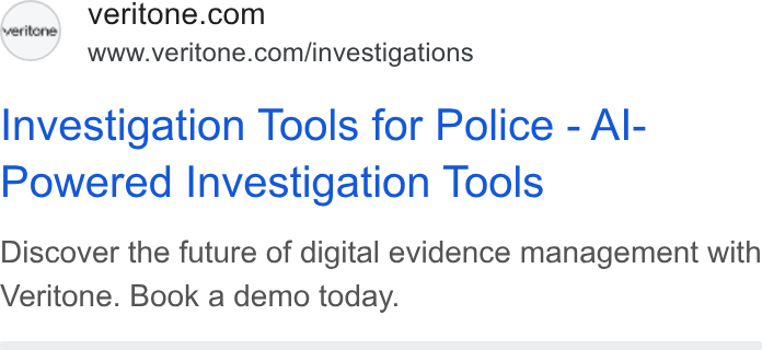 Veritone ad on Google Ads: www.veritone.com/investigations Investigation Tools for Police - Al- Powered Investigation Tools Discover the future of digital evidence management with Veritone. Book a demo today.