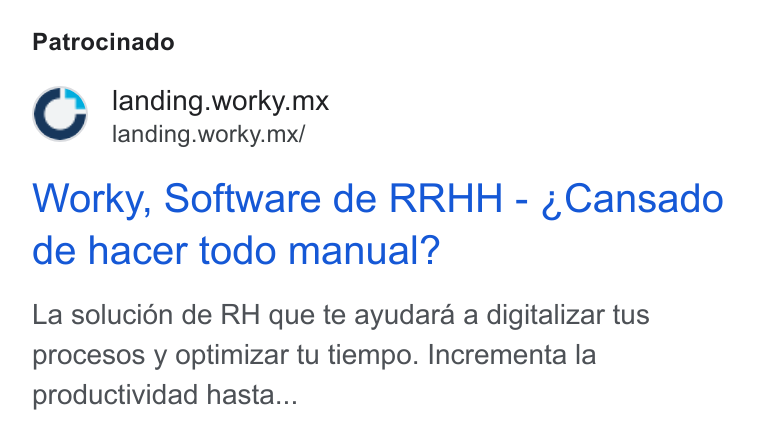 Worky.mx ad on Google Ads: Patrocinado ™ landing.worky.mx landing.worky.mx/ Worky, Software de RRHH - ;Cansado de hacer todo manual? La soluci6n de RH que te ayudara a digitalizar tus procesos y optimizar tu tiempo. Incrementa la productividad hasta...