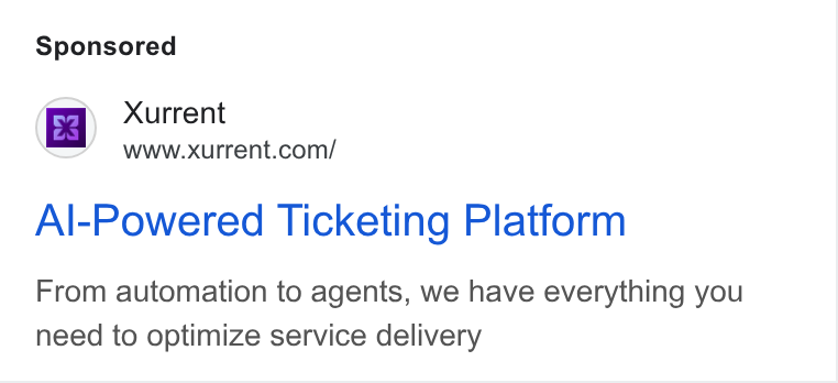 Xurrent ad on Google Ads: Al-Powered Ticketing Platform From automation to agents, we have everything you need to optimize service delivery