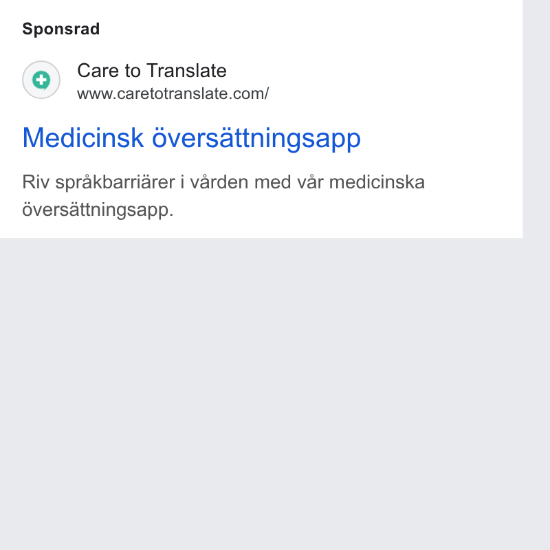 Care to Translate ad on Google Ads: Sponsrad Medicinsk 6versattningsapp Riv sprakbarriarer i varden med var medicinska 6versattningsapp.