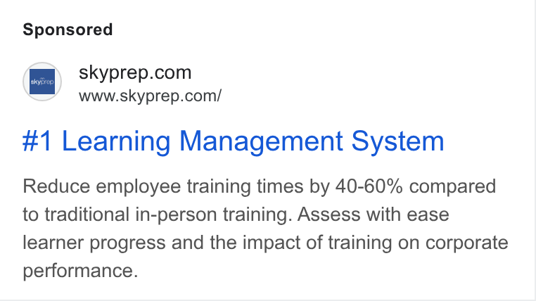 SkyPrep LMS ad on Google Ads: www.skyprep.com/ #1 Learning Management System Reduce employee training times by 40-60% compared to traditional in-person training. Assess with ease learner progress and the impact of training on corporate performance.