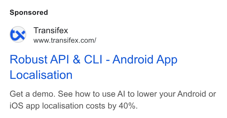 Transifex ad on Google Ads: Robust API & CLI - Android App Localisation Get a demo. See how to use Al to lower your Android or i OS app localisation costs by 40%.