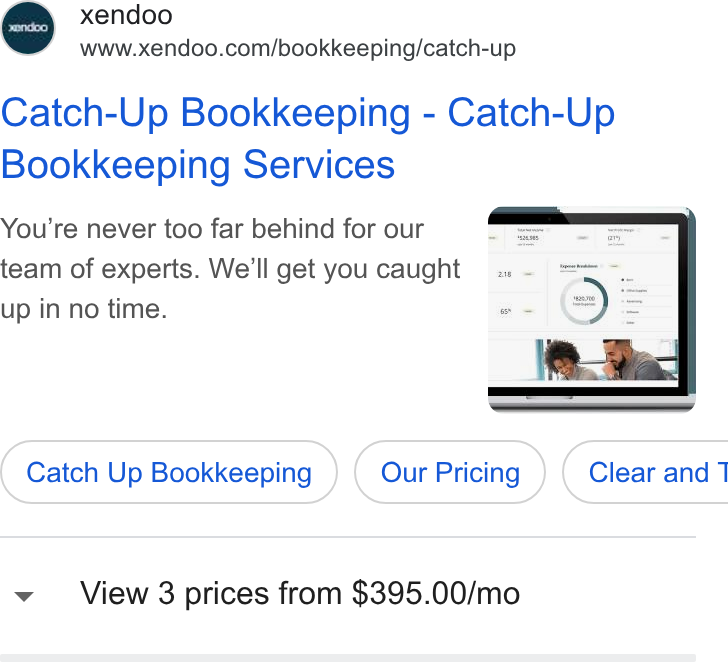 xendoo ad on Google Ads: Catch-Up Bookkeeping - Catch-Up Bookkeeping Services You're never too far behind for our team of experts. We'll get you caught up in no time. Catch Up Bookkeeping ( Clear and 1 View 3 prices from $395.00/mo