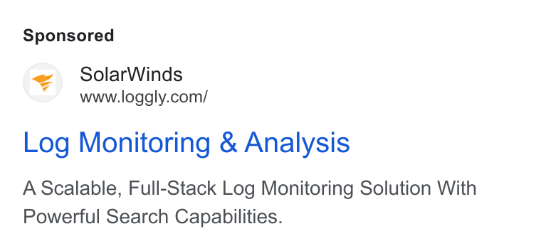 Loggly ad on Google Ads: Log Monitoring & Analysis A Scalable, Full-Stack Log Monitoring Solution With Powerful Search Capabilities.