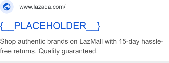 Lazada ad on Google Ads: { PLACEHOLDER_ } Shop authentic brands on Laz Mall with 15-day hassle- free returns. Quality guaranteed.