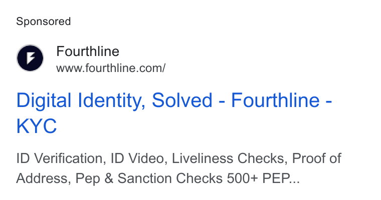 Fourthline ad on Google Ads: Digital Identity, Solved - Fourthline - KYC ID Verification, ID Video, Liveliness Checks, Proof of Address, Pep & Sanction Checks 500+ PEP...