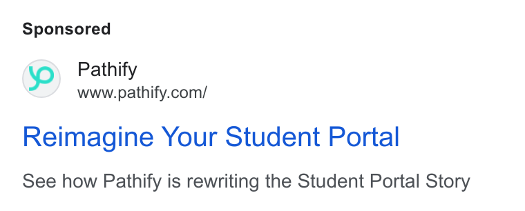 Pathify ad on Google Ads: Reimagine Your Student Portal See how Pathify is rewriting the Student Portal Story