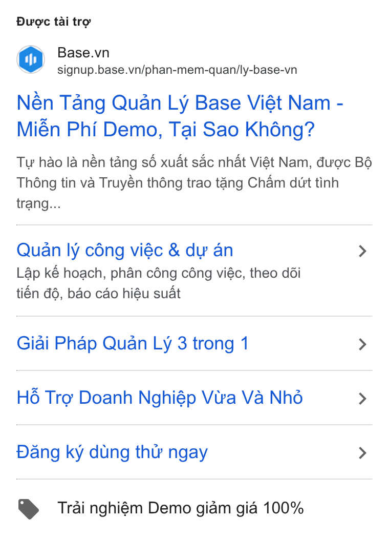 Base.vn ad on Google Ads: signup.base.vn/phan-mem-quan/ly-base-vn Nén Tang Quan Ly Base Viét Nam - Mién Phi Demo, Tai Sao Khéng? Ty hao [a nén tang sé xuat sac nhat Vidt Nam, duoc BS Théng tin va Truyén thang trao tang Cham dit tinh trang... Quan ly céng viéc & dw an > Lap ké hoach, phan céng céng viée, theo déi tién d6, bao cdo hiéu suat Giai Phap Quan Ly 3 trong 1 > Hé Tra Doanh Nghiép Vira Va Nho > Dang ky dung thtr ngay > Trai nghiém Demo gidm gid 100%
