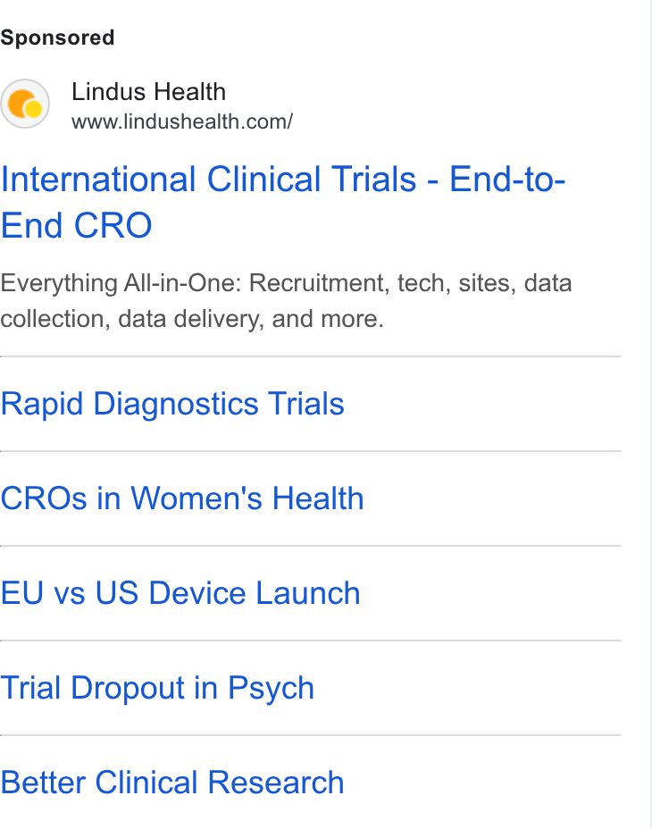 Lindus Health ad on Google Ads: International Clinical Trials - End-to- End CRO Everything All-in-One: Recruitment, tech, sites, data collection, data delivery, and more. Rapid Diagnostics Trials CROs in Women's Health EU vs US Device Launch Trial Dropout in Psych Better Clinical Research