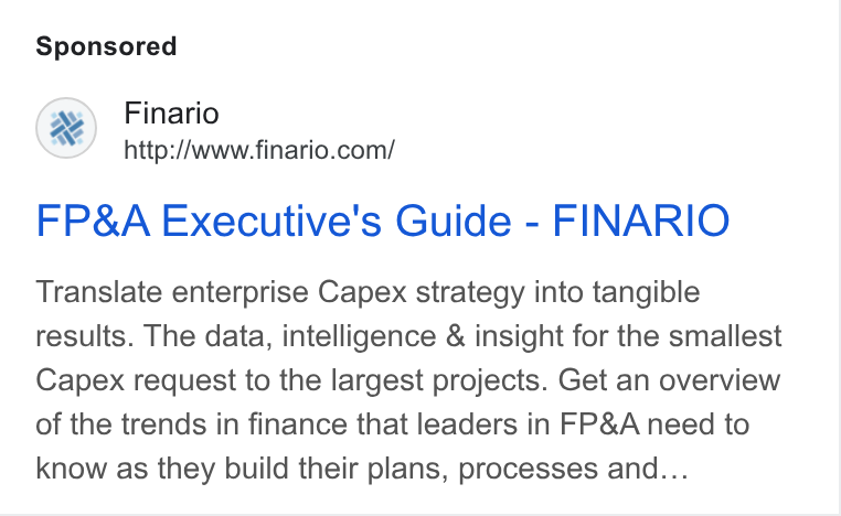 Finario ad on Google Ads: FP& A Executive's Guide - FINARIO Translate enterprise Capex strategy into tangible results. The data, intelligence & insight for the smallest Capex request to the largest projects. Get an overview of the trends in finance that leaders in FP& A need to Know as they build their plans, processes and...