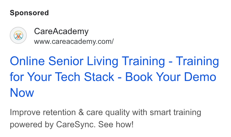 CareAcademy ad on Google Ads: Online Senior Living Training - Training for Your Tech Stack - Book Your Demo Now Improve retention & care quality with smart training powered by Care Sync. See how!