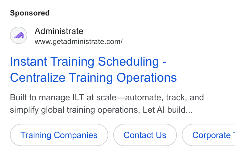 Administrate ad on Google Ads: Instant Training Scheduling - Centralize Training Operations Built to manage ILT at scale—automate, track, and simplify global training operations. Let Al build... Training Companies Contact Us } ( Corporate’