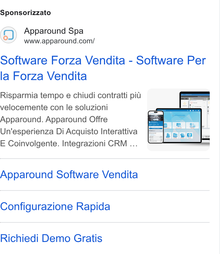 Apparound ad on Google Ads: Sponsorizzato Software Forza Vendita - Software Per la Forza Vendita Risparmia tempo e chiudi contratti piu velocemente con le soluzioni Apparound. Apparound Offre Un’esperienza Di Acquisto Interattiva E Coinvolgente. Integrazioni CRM ... Apparound Software Vendita Configurazione Rapida Richiedi Demo Gratis