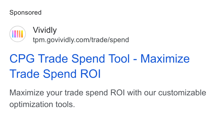Vividly ad on Google Ads: CPG Trade Spend Tool - Maximize Trade Spend ROI Maximize your trade spend ROI with our customizable optimization tools.