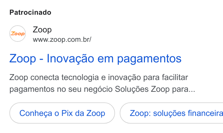 Zoop ad on Google Ads: Patrocinado Zoop - Inovagao em pagamentos Zoop conecta tecnologia e inovagao para facilitar pagamentos no seu negécio Solugédes Zoop para... Conheca 0 Pix da Zoop }( Zoop: solucées financeira