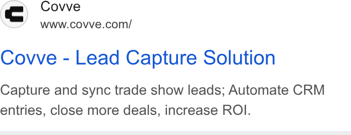 Covve ad on Google Ads: Covve - Lead Capture Solution Capture and sync trade show leads; Automate CRM entries, close more deals, increase ROI.