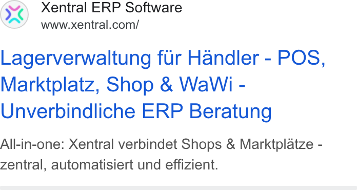 Xentral ad on Google Ads: Lagerverwaltung fur Handler - POS, Marktplatz, Shop & Wa Wi - Unverbindliche ERP Beratung All-in-one: Xentral verbindet Shops & Marktplatze - zentral, automatisiert und effizient.