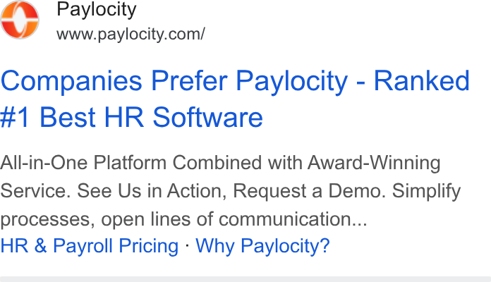 Paylocity ad on Google Ads: Companies Prefer Paylocity - Ranked #1 Best HR Software All-in-One Platform Combined with Award-Winning Service. See Us in Action, Request a Demo. Simplify processes, open lines of communication... HR & Payroll Pricing - Why Paylocity?