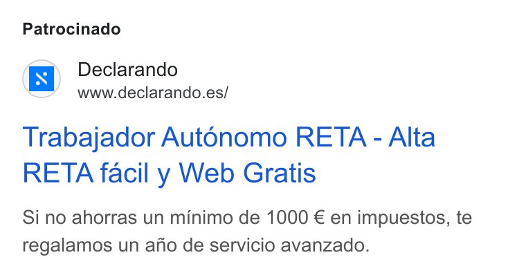 Declarando ad on Google Ads: Patrocinado Trabajador Autonomo RETA - Alta RETA facil y Web Gratis Si no ahorras un minimo de 1000 € en impuestos, te regalamos un afo de servicio avanzado.