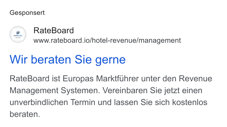 RateBoard ad on Google Ads: Gesponsert Ce) Rate Board www.rateboard.io/hotel-revenue/management Wir beraten Sie gerne Rate Board ist Europas Marktfuhrer unter den Revenue Management Systemen. Vereinbaren Sie jetzt einen unverbindlichen Termin und lassen Sie sich kostenlos beraten.