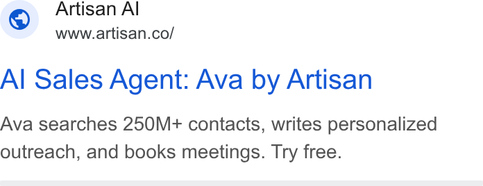 Artisan ad on Google Ads: Al Sales Agent: Ava by Artisan Ava searches 250M+ contacts, writes personalized outreach, and books meetings. Try free.