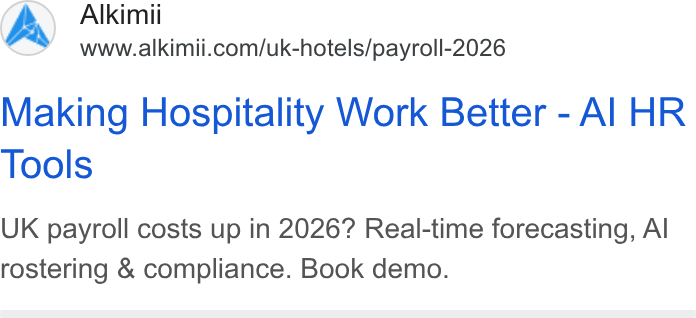 Alkimii ad on Google Ads: Making Hospitality Work Better - Al HR Tools UK payroll costs up in 2026? Real-time forecasting, Al rostering & compliance. Book demo.