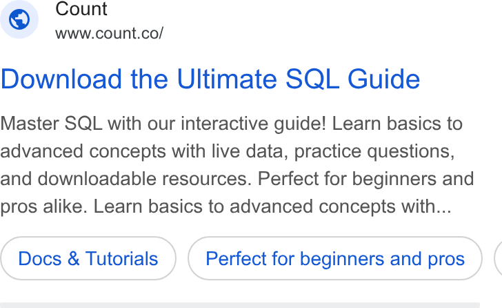 Count ad on Google Ads: Download the Ultimate SQL Guide Master SQL with our interactive guide! Learn basics to advanced concepts with live data, practice questions, and downloadable resources. Perfect for beginners and pros alike. Learn basics to advanced concepts with... Docs & Tutorials Perfect for beginners and pros (