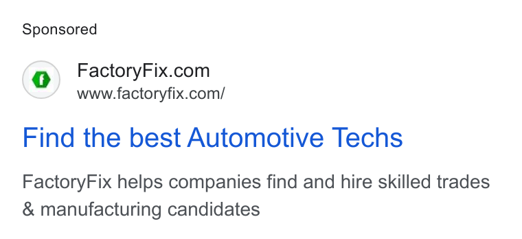 FactoryFix ad on Google Ads: www.factoryfix.com/ Find the best Automotive Techs Factory Fix helps companies find and hire skilled trades & manufacturing candidates