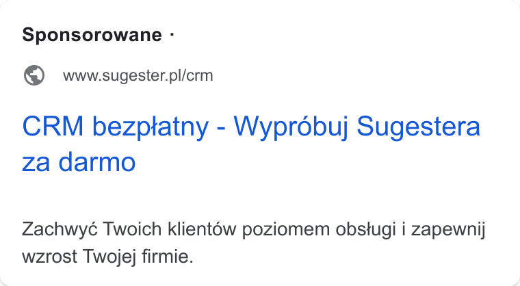 Sugester ad on Google Ads: CRM bezptatny - Wyprobuj Sugestera za darmo Zachwyé Twoich klientow poziomem obstugi i zapewnilj wzrost Twojej firmie.
