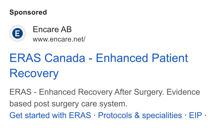 Encare ad on Google Ads: ERAS Canada - Enhanced Patient Recovery ERAS - Enhanced Recovery After Surgery. Evidence based post surgery care system. Get started with ERAS - Protocols & specialities - EIP -