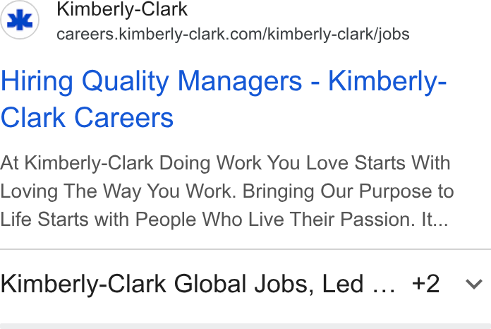 Kimberly-Clark ad on Google Ads: Hiring Quality Managers - Kimberly- Clark Careers At Kimberly-Clark Doing Work You Love Starts With Loving The Way You Work. Bringing Our Purpose to Life Starts with People Who Live Their Passion. It... Kimberly-Clark Global Jobs, Led... +2 v