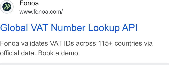 Fonoa ad on Google Ads: Global VAT Number Lookup API Fonoa validates VAT IDs across 115+ countries via official data. Book a demo.