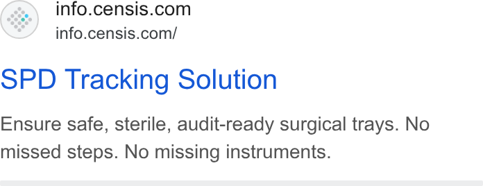 Censis Technologies ad on Google Ads: info.censis.com/ SPD Tracking Solution Ensure safe, sterile, audit-ready surgical trays. No missed steps. No missing instruments.