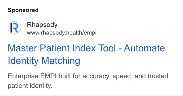 Rhapsody ad on Google Ads: Rhapsody www.rhapsody.health/empi Master Patient Index Tool - Automate Identity Matching Enterprise EMPI built for accuracy, speed, and trusted patient identity.