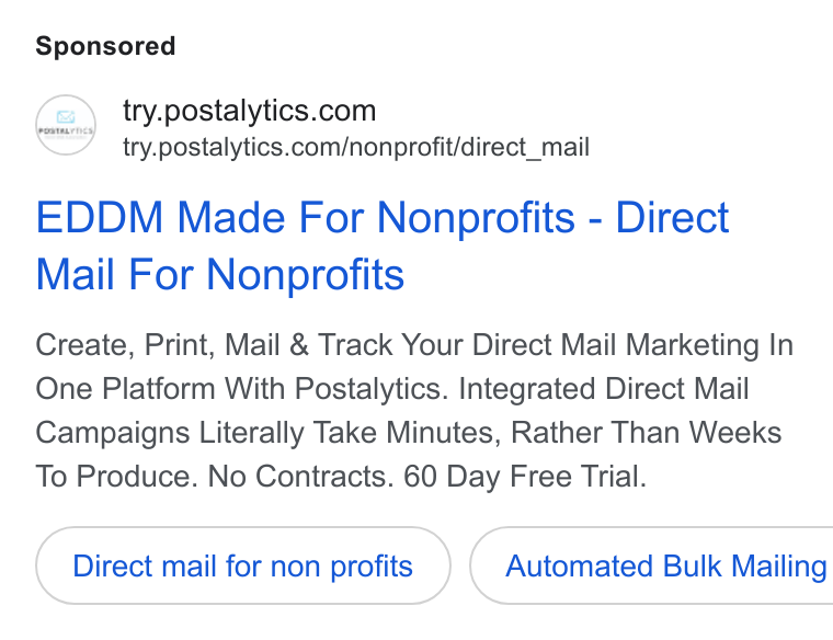 Postalytics ad on Google Ads: try.postalytics.com/nonprofit/direct_mail EDDM Made For Nonprofits - Direct Mail For Nonprofits Create, Print, Mail & Track Your Direct Mail Marketing In One Platform With Postalytics. Integrated Direct Mail Campaigns Literally Take Minutes, Rather Than Weeks To Produce. No Contracts. 60 Day Free Trial. Direct mail for non profits } { Automated Bulk Mailing