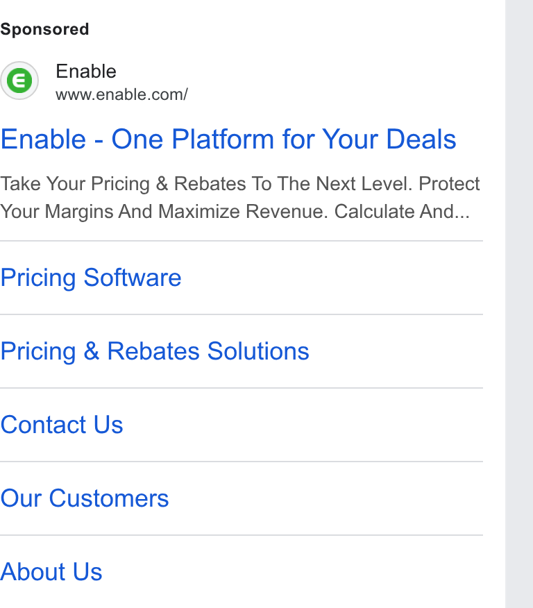 Enable ad on Google Ads: Enable - One Platform for Your Deals Take Your Pricing & Rebates To The Next Level. Protect Your Margins And Maximize Revenue. Calculate And... Pricing Software Pricing & Rebates Solutions Contact Us Our Customers About Us