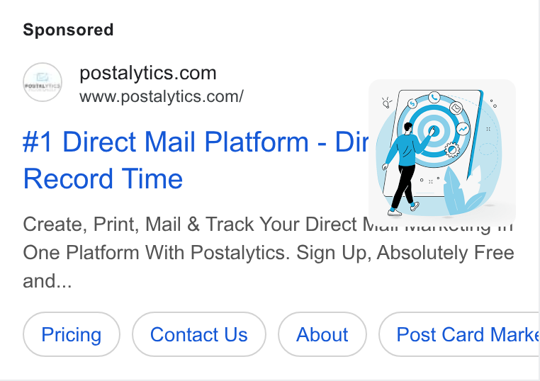 Postalytics ad on Google Ads: www.postalytics.com/ Record Time Create, Print, Mail & Track Your Direct Men wieanouny it One Platform With Postalytics. Sign Up, Absolutely Free and... Contact Us Post Card Marke