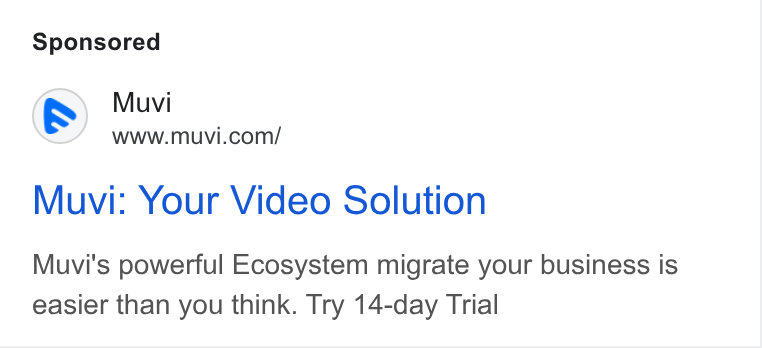 Muvi.com ad on Google Ads: Muvi: Your Video Solution Muvi's powerful Ecosystem migrate your business is easier than you think. Try 14-day Trial