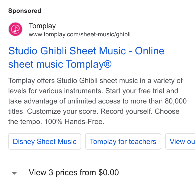 Tomplay ad on Google Ads: Studio Ghibli Sheet Music - Online sheet music Tomplay® Tomplay offers Studio Ghibli sheet music in a variety of levels for various instruments. Start your free trial and take advantage of unlimited access to more than 80,000 titles. Customize your score. Record yourself. Choose the tempo. 100% Hands-Free. Disney Sheet Music | | Tomplay for teachers | | View ou View 3 prices from $0.00
