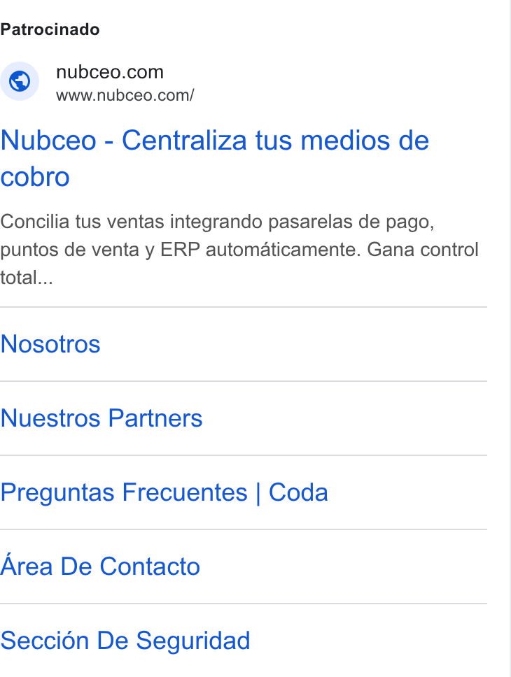 Coda ad on Google Ads: Neal www.nubceo.com/ Nubceo - Centraliza tus medios de cobro Concilia tus ventas integrando pasarelas de pago, puntos de venta y ERP automaticamente. Gana control total... Nosotros Nuestros Partners Preguntas Frecuentes | Coda Area De Contacto Seccién De Seguridad