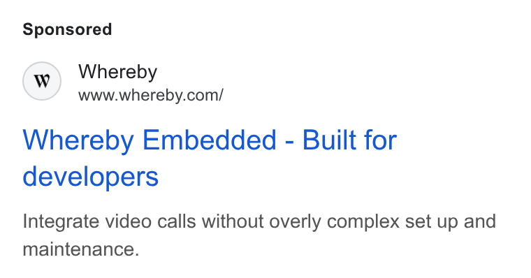 Whereby ad on Google Ads: Whereby Embedded - Built for developers Integrate video calls without overly complex set up and maintenance.