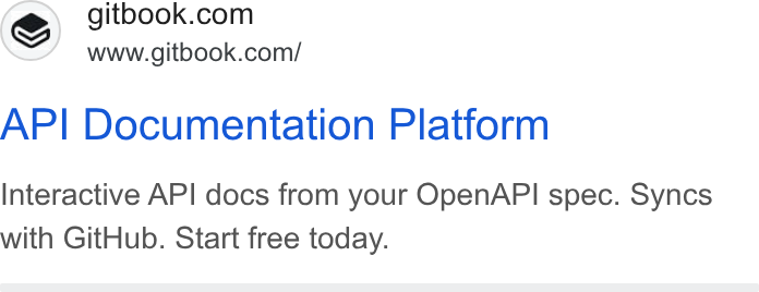 GitBook ad on Google Ads: www.gitbook.com/ API Documentation Platform Interactive API docs from your Open API spec. Syncs with Git Hub. Start free today.