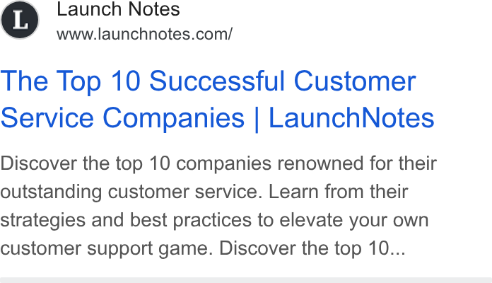 LaunchNotes ad on Google Ads: The Top 10 Successful Customer Service Companies | Launch Notes Discover the top 10 companies renowned for their outstanding customer service. Learn from their strategies and best practices to elevate your own customer support game. Discover the top 10...