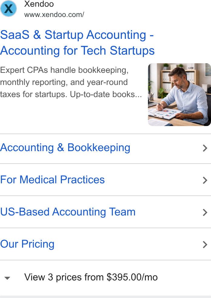 xendoo ad on Google Ads: Saa S & Startup Accounting - Accounting for Tech Startups a Expert CPAs handle bookkeeping, monthly reporting, and year-round taxes for startups. Up-to-date books... Accounting & Bookkeeping > For Medical Practices > US-Based Accounting Team > Our Pricing > View 3 prices from $395.00/mo