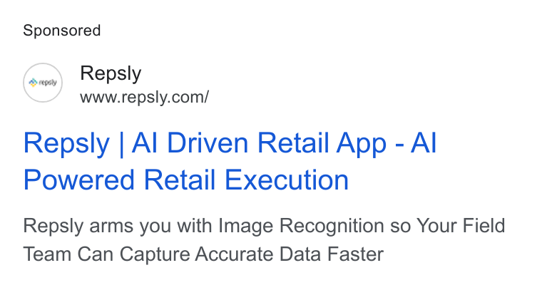 Repsly ad on Google Ads: Repsly | Al Driven Retail App - Al Powered Retail Execution Repsly arms you with Image Recognition so Your Field Team Can Capture Accurate Data Faster