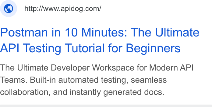 Apidog ad on Google Ads: Postman in 10 Minutes: The Ultimate API Testing Tutorial for Beginners The Ultimate Developer Workspace for Modern API Teams. Built-in automated testing, seamless collaboration, and instantly generated docs.