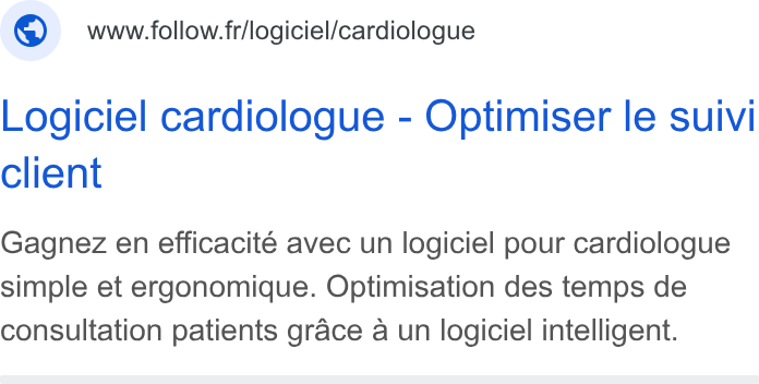 Follow Health ad on Google Ads: Logiciel cardiologue - Optimiser le suivi client Gagnez en efficacité avec un logiciel pour cardiologue simple et ergonomique. Optimisation des temps de consultation patients grace a un logiciel intelligent.
