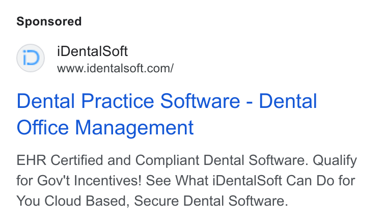 iDentalSoft ad on Google Ads: Dental Practice Software - Dental Office Management EHR Certified and Compliant Dental Software. Qualify for Gov't Incentives! See What i Dental Soft Can Do for You Cloud Based, Secure Dental Software.